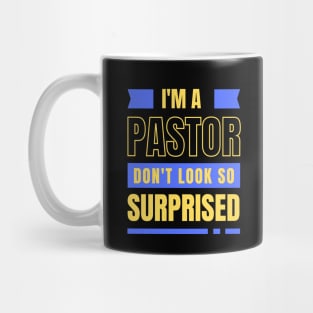 I'm a Pastor Don't Look So Surprised | Funny Pastor Mug